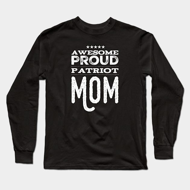 Awesome Proud Patriot Mom Patriotic Long Sleeve T-Shirt by Inspire Enclave